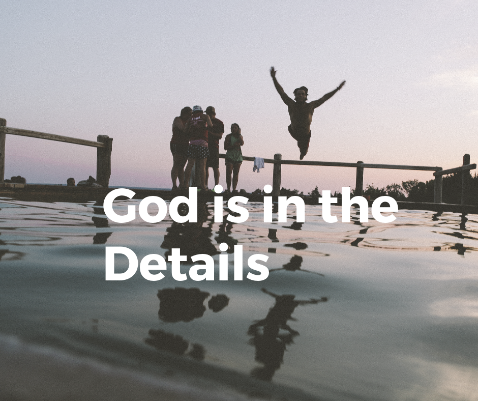 God is in the Details